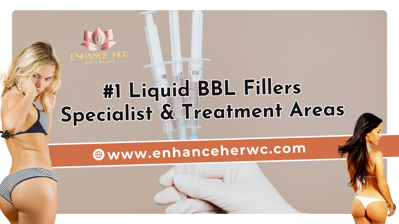 #1 Liquid BBL Fillers Specialist & Treatment Areas