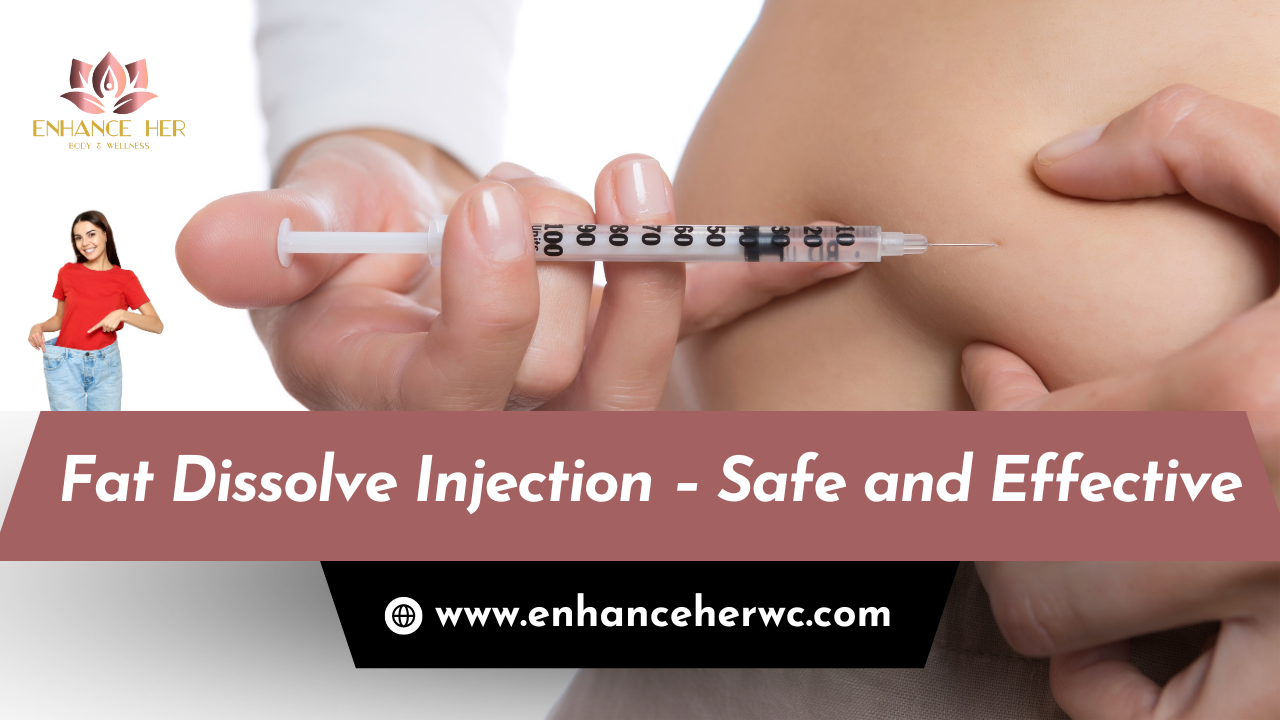 Fat Dissolve Injection - Safe and Effective