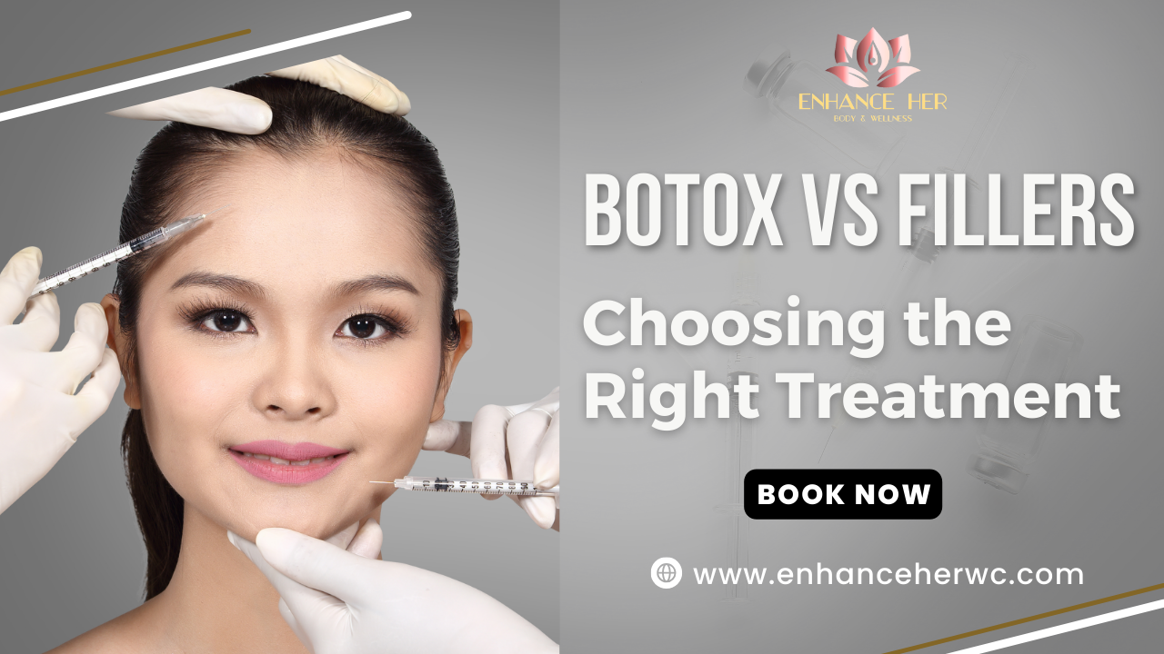 Botox vs Fillers: Choosing the Right Treatment